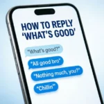 How To Reply What’s Good