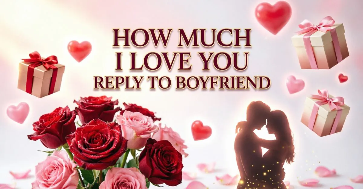 How Much I Love You Reply To Boyfriend