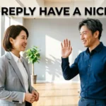How Reply Have A Nice Day