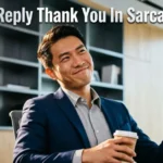 How To Reply Thank You In Sarcastic Way