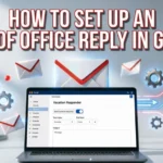 How To Set Up An Out Of Office Reply In Gmail