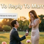 How To Reply To Marry Me